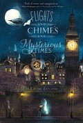 Cover: Flights and Chimes and Mysterious Times - Simon & Schuster Books for Young Readers
