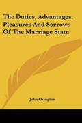 Bild: The Duties, Advantages, Pleasures And Sorrows Of The Marriage State - Kessinger Publishing
