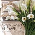 Cover: Simply Elegant Flowers With Michael George - North Light Books