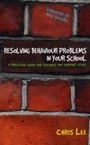 Cover: Resolving Behaviour Problems in your School - SAGE Publications Ltd