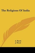 Cover: The Religions Of India - Kessinger Publishing