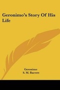 Cover: Geronimo's Story Of His Life - Kessinger Publishing