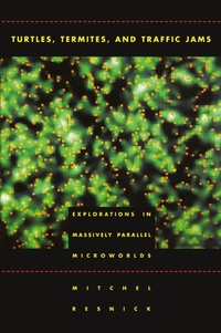 Abbildung von: Turtles, Termites, and Traffic Jams - MIT Press
