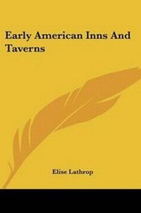 Abbildung von: Early American Inns And Taverns - Kessinger Publishing