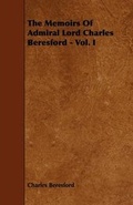 Cover: The Memoirs Of Admiral Lord Charles Beresford - Vol. I - Read Books
