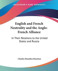 Abbildung von: English And French Neutrality And The Anglo-French Alliance - Kessinger Publishing Co
