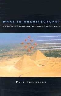 Enlarge image Cover: What Is Architecture? - MIT Press