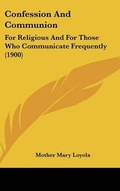 Cover: Confession And Communion - Kessinger Publishing