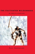 Cover: The Cultivated Wilderness - MIT Press