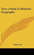 Cover: Troy a Study in Homeric Geography - Kessinger Publishing