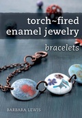 Cover: Torch-Fired Enamel Jewelry, Bracelets - North Light Books