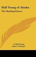 Cover: Hall Young of Alaska - Kessinger Publishing
