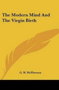 Bild: The Modern Mind and the Virgin Birth - Kessinger Publishing
