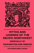 Abbildung von: Myths And Legends Of The Pacific Northwest - Especially Of Washington and Oregon - Read Books