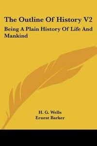 Enlarge image Cover: The Outline Of History V2 - Kessinger Publishing