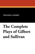 Cover: The Complete Plays of Gilbert and Sullivan - Wildside Press