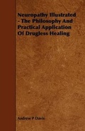 Cover: Neuropathy Illustrated - The Philosophy And Practical Application Of Drugless Healing - Read Books