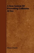 Cover: A New System Of Preventing Collisions At Sea - Read Books