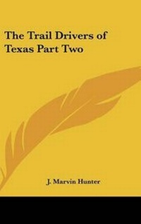 Enlarge image Cover: The Trail Drivers of Texas Part Two - Kessinger Publishing