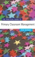 Cover: The Practical Guide to Primary Classroom Management - SAGE Publications Ltd