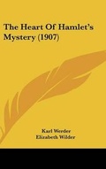 Cover: The Heart Of Hamlet's Mystery (1907) - Kessinger Publishing