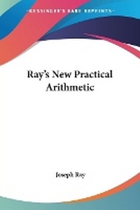 Enlarge image Cover: Ray's New Practical Arithmetic - Kessinger Publishing