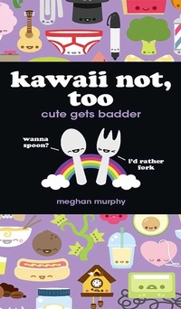 Enlarge image Cover: Kawaii Not, Too - Simon + Schuster LLC