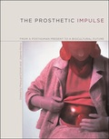Cover: The Prosthetic Impulse - MIT Press