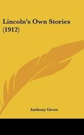 Cover: Lincoln's Own Stories (1912) - Kessinger Publishing