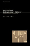 Cover: Histories of the Immediate Present - MIT Press
