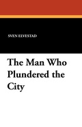 Cover: The Man Who Plundered the City - Wildside Press