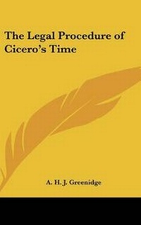 Abbildung von: The Legal Procedure of Cicero's Time - Kessinger Publishing