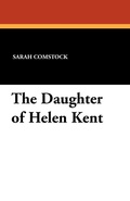 Cover: The Daughter of Helen Kent - Wildside Press