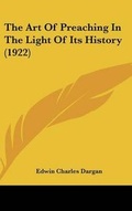 Cover: The Art Of Preaching In The Light Of Its History (1922) - Kessinger Publishing