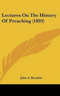 Enlarge image Cover: Lectures On The History Of Preaching (1893) - Kessinger Publishing