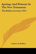 Abbildung von: Apology And Polemic In The New Testament - Kessinger Publishing Co