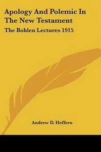 Abbildung von: Apology And Polemic In The New Testament - Kessinger Publishing Co