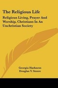 Cover: The Religious Life - Kessinger Publishing