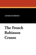 Cover: The French Robinson Crusoe - Wildside Press
