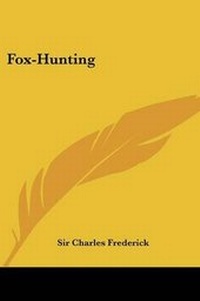 Enlarge image Cover: Fox-Hunting - Kessinger Publishing