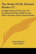 Cover: The Works Of Mr. Richard Hooker V2 - Kessinger Publishing