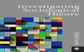 Cover: Investigating Sociological Theory - SAGE Publications Ltd