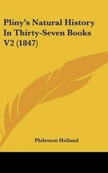 Cover: Pliny's Natural History In Thirty-Seven Books V2 (1847) - Kessinger Publishing