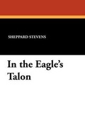Cover: In the Eagle's Talon - Wildside Press