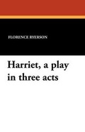 Cover: Harriet, a Play in Three Acts - Wildside Press
