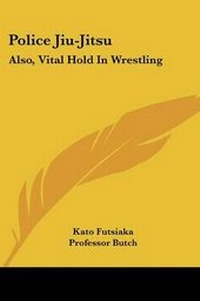 Abbildung von: Police Jiu-Jitsu - Kessinger Publishing