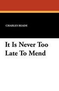 Cover: It Is Never Too Late to Mend - Wildside Press