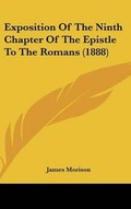 Abbildung von: Exposition Of The Ninth Chapter Of The Epistle To The Romans (1888) - Kessinger Publishing