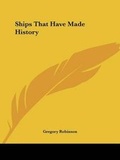 Cover: Ships That Have Made History - Kessinger Publishing