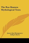 Cover: The Ras Shamra Mythological Texts - Kessinger Publishing